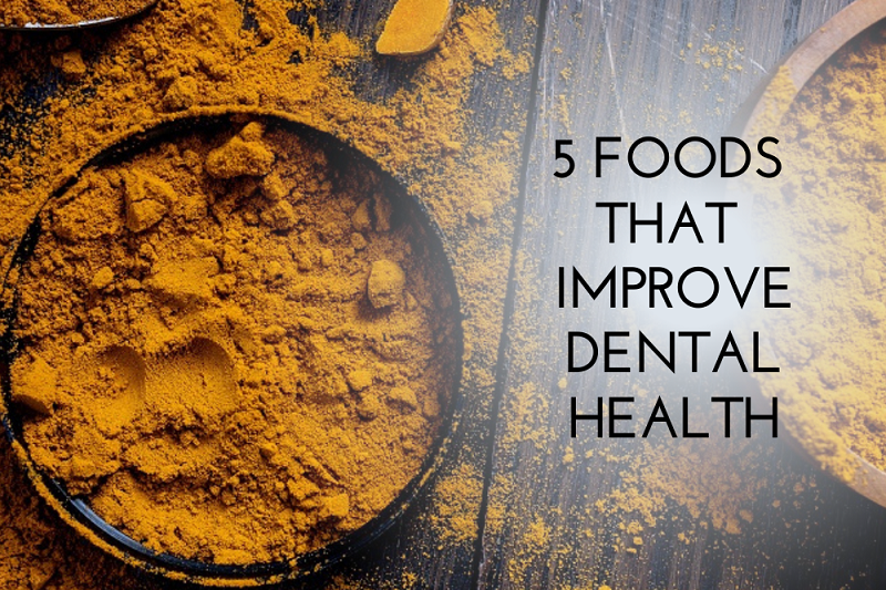 5 Foods That Improve Dental Health